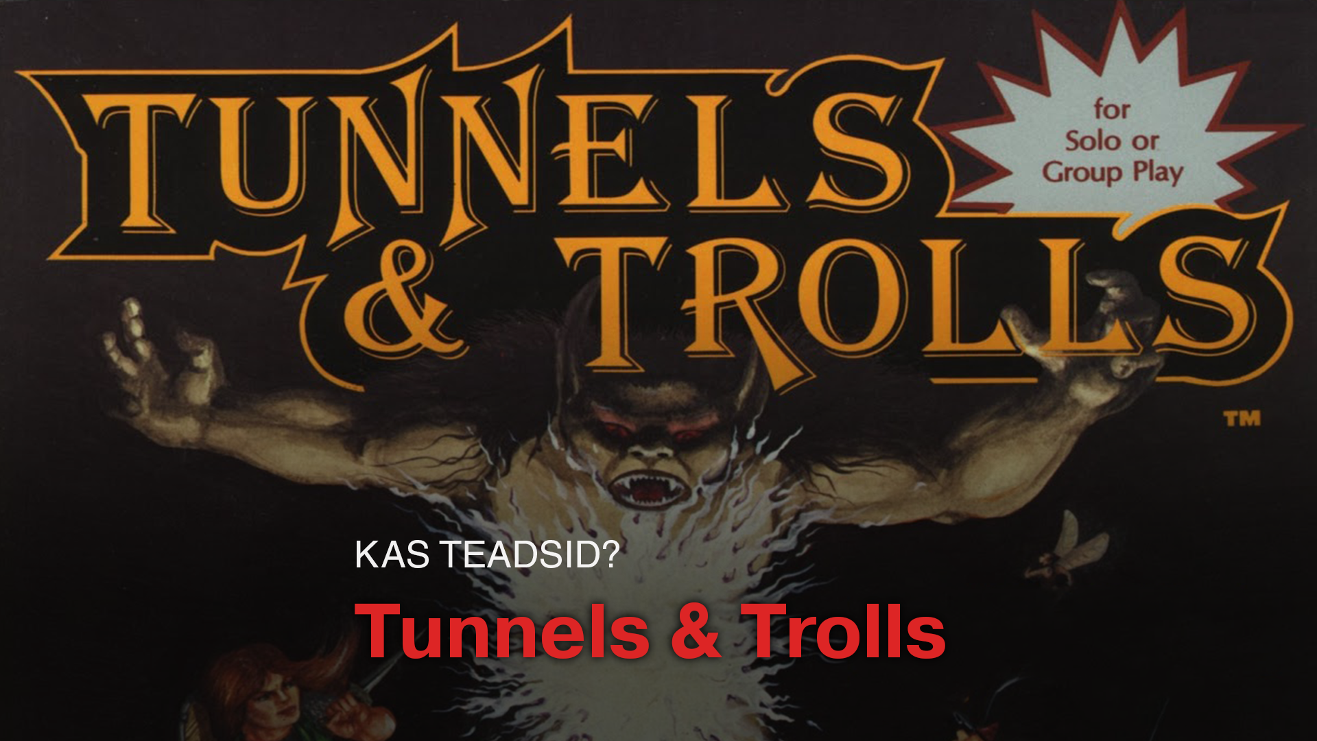 Video: Tunnels & Trolls