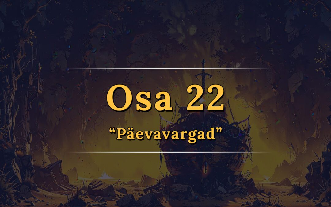 “Päevavargad” – Relm , Osa 22