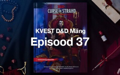 KVEST D&D Mäng Ep 37