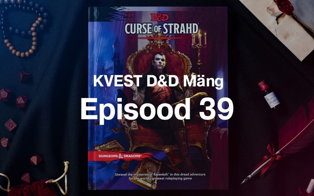 KVEST D&D Mäng Ep 39